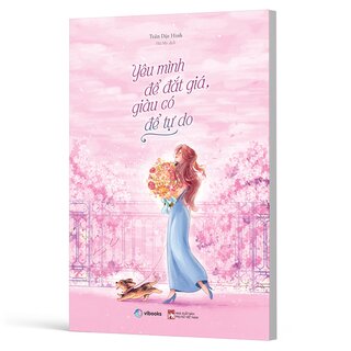 Yêu Mình Để Đắt Giá, Giàu Có Để Tự Do - Trần Dật Hinh