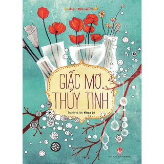Hành Trình Biến Đổi - Giấc Mơ Thủy Tinh