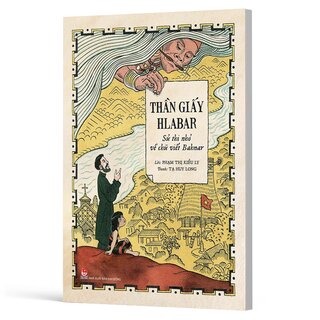 Thần Giấy Hlabar - Sử Thi Nhỏ Về Chữ Viết Bahnar - Tạ Huy Long, Phạm Thị Kiều Ly