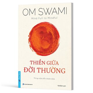 Thiền Giữa Đời Thường - Từ Tạp Niệm Đến Chánh Niệm - Om Swami