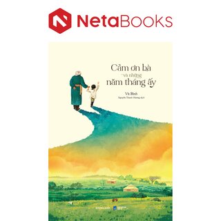 Cảm Ơn Bà Và Những Năm Tháng Ấy - Vũ Bình