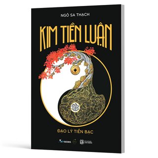 Kim Tiền Luận - Đạo Lý Tiền Bạc - Ngô Sa Thạch