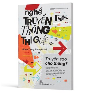 Nghề Truyền Thông Thị Giác - Truyền Sao Cho Thông - Phan Trọng Bình (Bưởi)