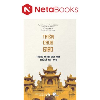 Thiên Chúa Giáo Trong Xã Hội Việt Nam Thế Kỷ XVI - XVIII