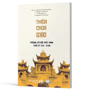 Thiên Chúa Giáo Trong Xã Hội Việt Nam Thế Kỷ XVI - XVIII