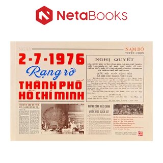 Ngày 2-7-1976 Rạng Rỡ Thành Phố Hồ Chí Minh - Nam Bộ Tuyển Chọn