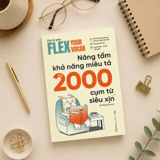 Flex Your Vocab - Nâng Tầm Khả Năng Miêu Tả Với 2000 Cụm Từ Siêu Xịn - Choi Ju-yeon