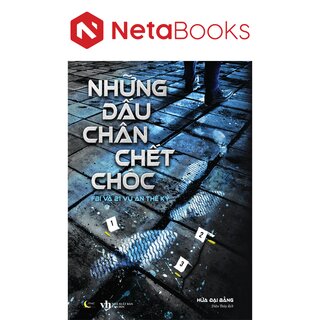 Những Dấu Chân Chết Chóc - FPI Và 21 Vụ Án Thế Kỷ - Hứa Đại Bằng