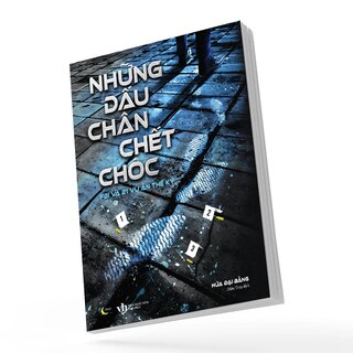 Những Dấu Chân Chết Chóc - FPI Và 21 Vụ Án Thế Kỷ - Hứa Đại Bằng