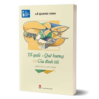 Tủ Sách Thanh Niên - Tổ Quốc - Quê Hương Và Gia Đình Tôi - Lê Quang Vịnh