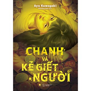 Chanh Và Kẻ Giết Người - Ayu Kuwagaki
