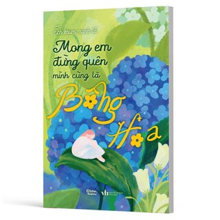 Mong Em Đừng Quên Mình Cũng Là Bông Hoa - Ếch Khum Xanh Lá