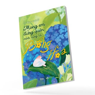 Mong Em Đừng Quên Mình Cũng Là Bông Hoa - Ếch Khum Xanh Lá