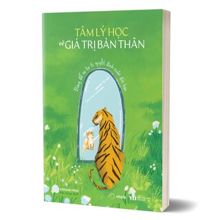Tâm Lý Học Về Giá Trị Bản Thân - Đừng Để Sự Tự Ti Quyết Định Cuộc Đời Bạn - Stefanie Stahl