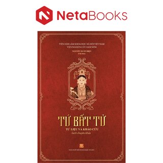 Tứ Bất Tử - Tư Liệu Và Khảo Cứu - Nguyễn Xuân Diện
