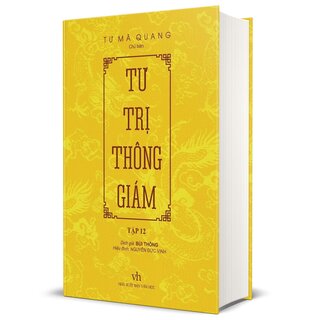 Tư Trị Thông Giám - Tập 12 - Tư Mã Quang (Bìa Cứng)