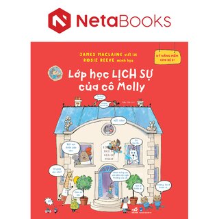 Kỹ Năng Mềm Cho Bé 3+ - Lớp Học Lịch Sự Của Cô Molly - James Maclaine, Rosie Reeve