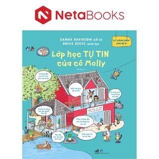 Kỹ Năng Mềm Cho Bé 3+ - Lớp Học Tự Tin Của Cô Molly - Zanna Davidson, Rosie Reeve