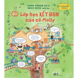 Kỹ Năng Mềm Cho Bé 3+ - Lớp Học Kết Bạn Của Cô Molly - Laura Cowan, Rosie Reeve