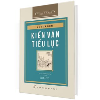 Kiến Văn Tiểu Lục - Lê Quý Đôn (Bìa Cứng)