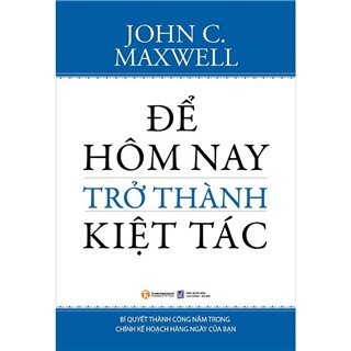 Để Hôm Nay Trở Thành Kiệt Tác