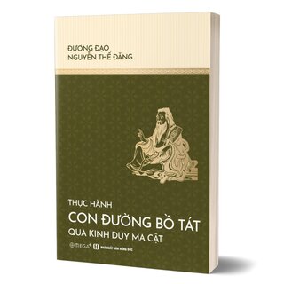 Thực Hành Con Đường Bồ Tát Qua Kinh Duy Ma Cật - Đương Đạo Nguyễn Thế Đăng