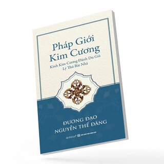 Pháp Giới Kim cương - Kinh Kim Cương Đảnh Du Già Lý Thú Bát Nhã - Đương Đạo Nguyễn Thế Đăng