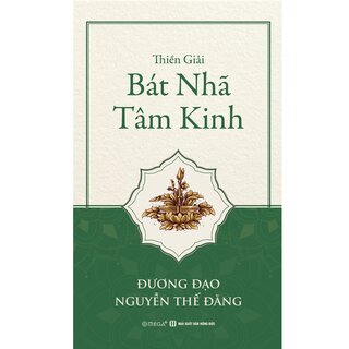 Thiền Giải Bát Nhã Tâm Kinh - Đương Đạo Nguyễn Thế Đăng