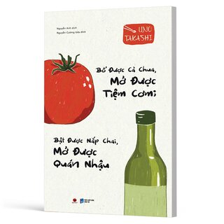 Bổ Được Cà Chua, Mở Được Tiệm Cơm, Bật Được Nắp Chai, Mở Được Quán Nhậu - Takashi Uno