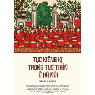 Tục Kiêng Kị Trong Thờ Thần Ở Hà Nội - Trần Văn Mỹ