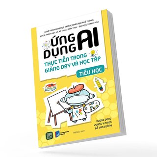Ứng Dụng AI Thực Tiễn Trong Giảng Dạy Và Học Tập - Tiểu Học
