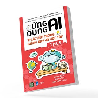 Ứng Dụng AI Thực Tiễn Trong Giảng Dạy Và Học Tập - THCS