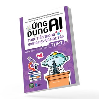 Ứng Dụng AI Thực Tiễn Trong Giảng Dạy Và Học Tập - THPT