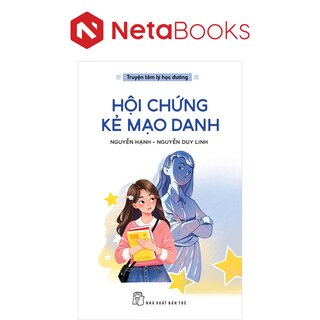 Truyện Tâm Lý Học Đường - Hội Chứng Kẻ Mạo Danh - Nguyễn Hạnh, Nguyễn Duy Linh