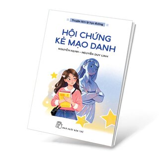 Truyện Tâm Lý Học Đường - Hội Chứng Kẻ Mạo Danh - Nguyễn Hạnh, Nguyễn Duy Linh