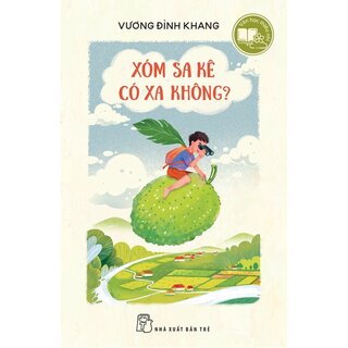 Văn Học Thiếu Nhi - Xóm Sa Kê Có Xa Không? - Vương Đình Khang
