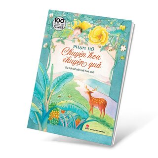 Chuyện Hoa Chuyện Quả - Sự Tích Về Các Loài Hoa Quả - Phạm Hổ