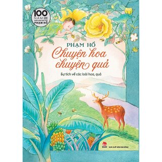 Chuyện Hoa Chuyện Quả - Sự Tích Về Các Loài Hoa Quả - Phạm Hổ