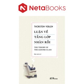 Luận Về Tầng Lớp Nhàn Rỗi - Thorstein Veblen