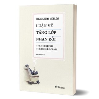 Luận Về Tầng Lớp Nhàn Rỗi - Thorstein Veblen