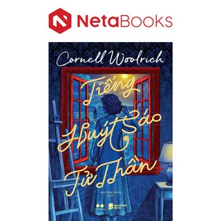 Tiếng Huýt Sáo Tử Thần - Cornell Woolrich