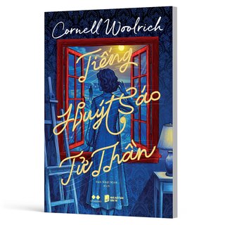 Tiếng Huýt Sáo Tử Thần - Cornell Woolrich