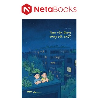 Bạn Vẫn Đang Sống Tốt Chứ? - Twoego