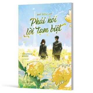 Sắp Đến Lúc Phải Nói Lời Tạm Biệt - Amane Nagatsuki
