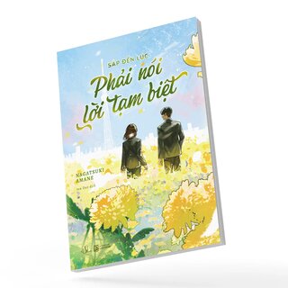 Sắp Đến Lúc Phải Nói Lời Tạm Biệt - Amane Nagatsuki
