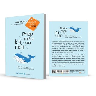 Hành Trang Vào Đời Cho Gen Z - Phép Mầu Của Lời Nói - Biến Điều Không Thể Thành Có Thể Chỉ Bằng Lời Nói - Lưu Dung
