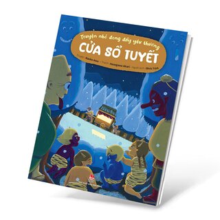 Truyện Nhỏ Đong Đầy Yêu Thương - Cửa Sổ Tuyết - Naoko Awa