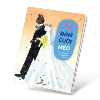 Truyện Nhỏ Đong Đầy Yêu Thương - Đám Cưới Mèo - Naoko Awa