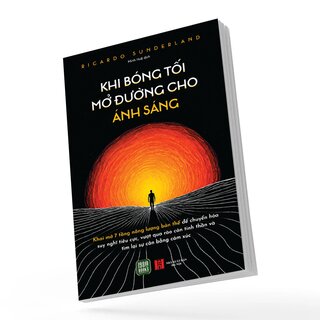 Khi Bóng Tối Mở Đường Cho Ánh Sáng - Ricardo Sunderland