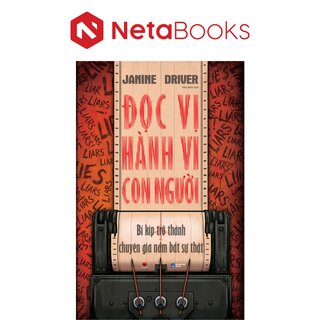 Đọc Vị Hành Vi Con Người - Bí Kíp Trở Thành Chuyên Gia Nắm Bắt Sự Thật - Janine Driver